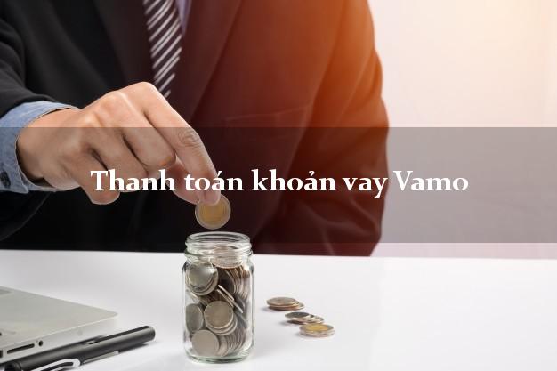 Thanh toán khoản vay Vamo