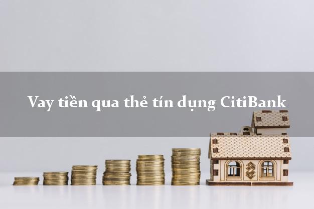Vay tiền qua thẻ tín dụng CitiBank online