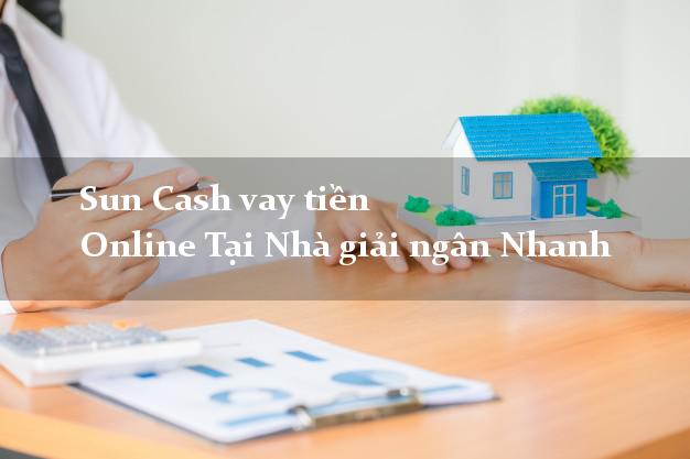 Sun Cash vay tiền Online Tại Nhà giải ngân Nhanh