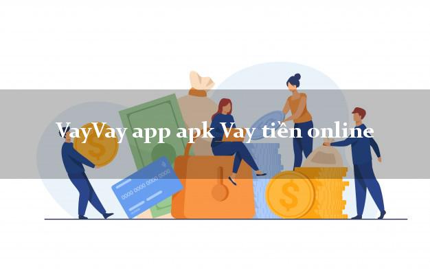 VayVay app apk Vay tiền online không thẩm định