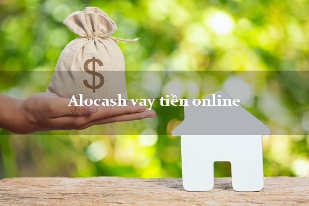 Alocash vay tiền online siêu tốc 24/7